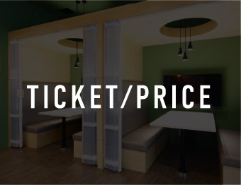 TICKET／PRICE